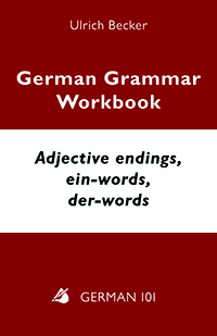 Ulrich Becker: German Grammar Workbook: Adjectvie endings